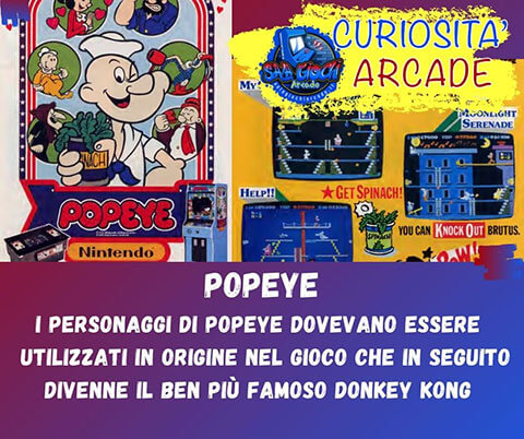 Curiosità sui giochi arcade: POPEYE. I personaggi di Popeye dovevano essere utilizzati in origine nel gioco che in seguito divenne il ben più famoso Donkey Kong